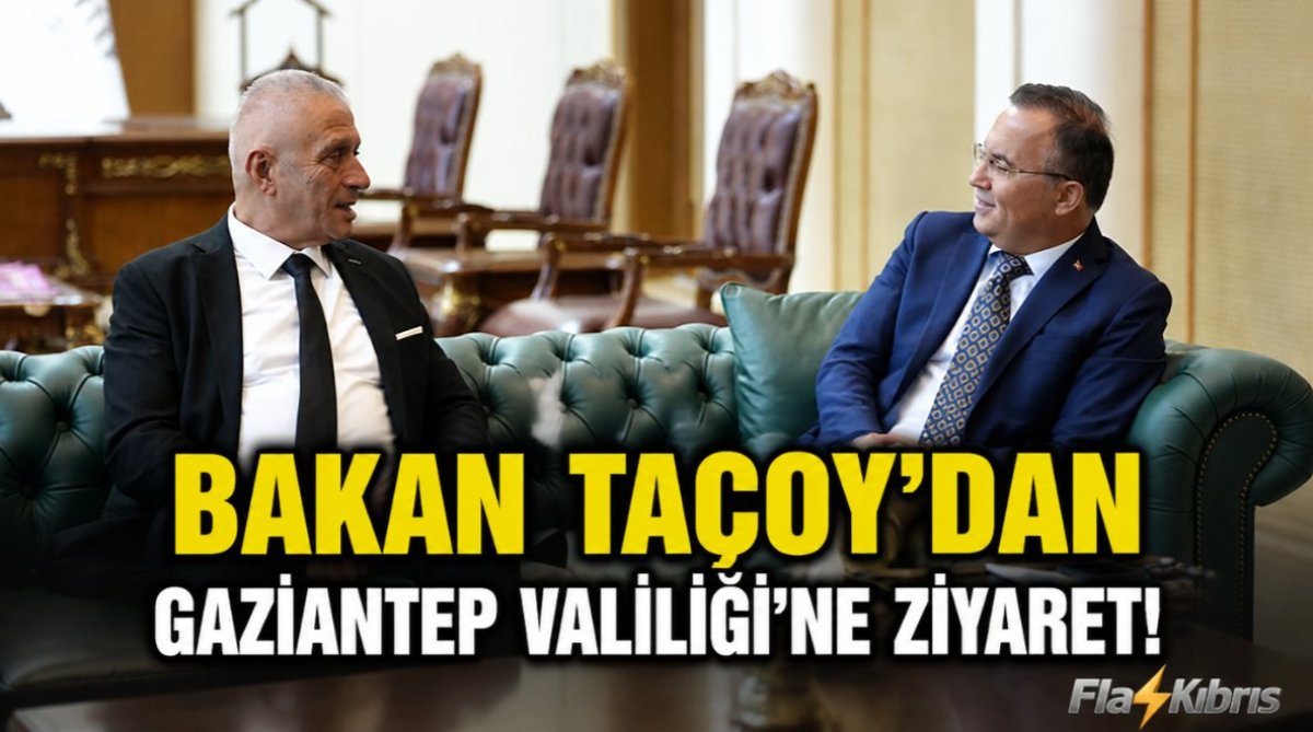 Bakan Taçoy’dan Gaziantep Valiliği’ne ziyaret