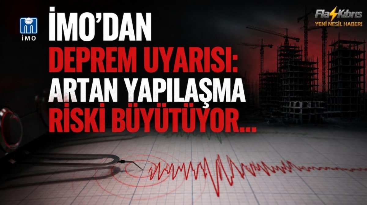 KTMMOB İMO: Kıbrıs, deprem tehlikesinin göz ardı edilemeyeceği bir coğrafyada yer alıyor