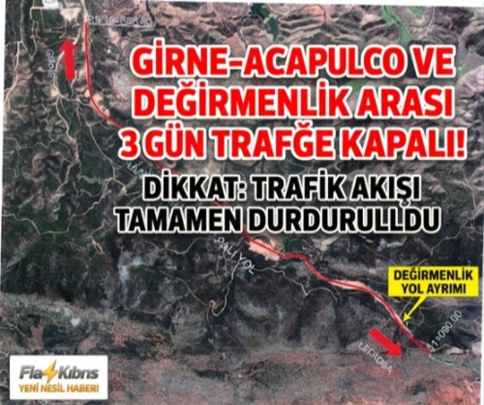 Girne Acapulco kavşağı ile Değirmenlik yol ayrımı, 3 gün trafiğe kapalı