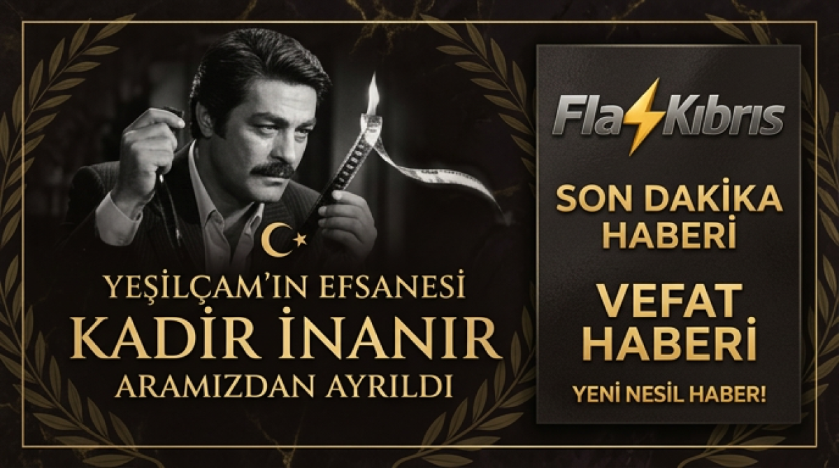 Efsane sinema oyuncusu Kadir İnanır vefat etti