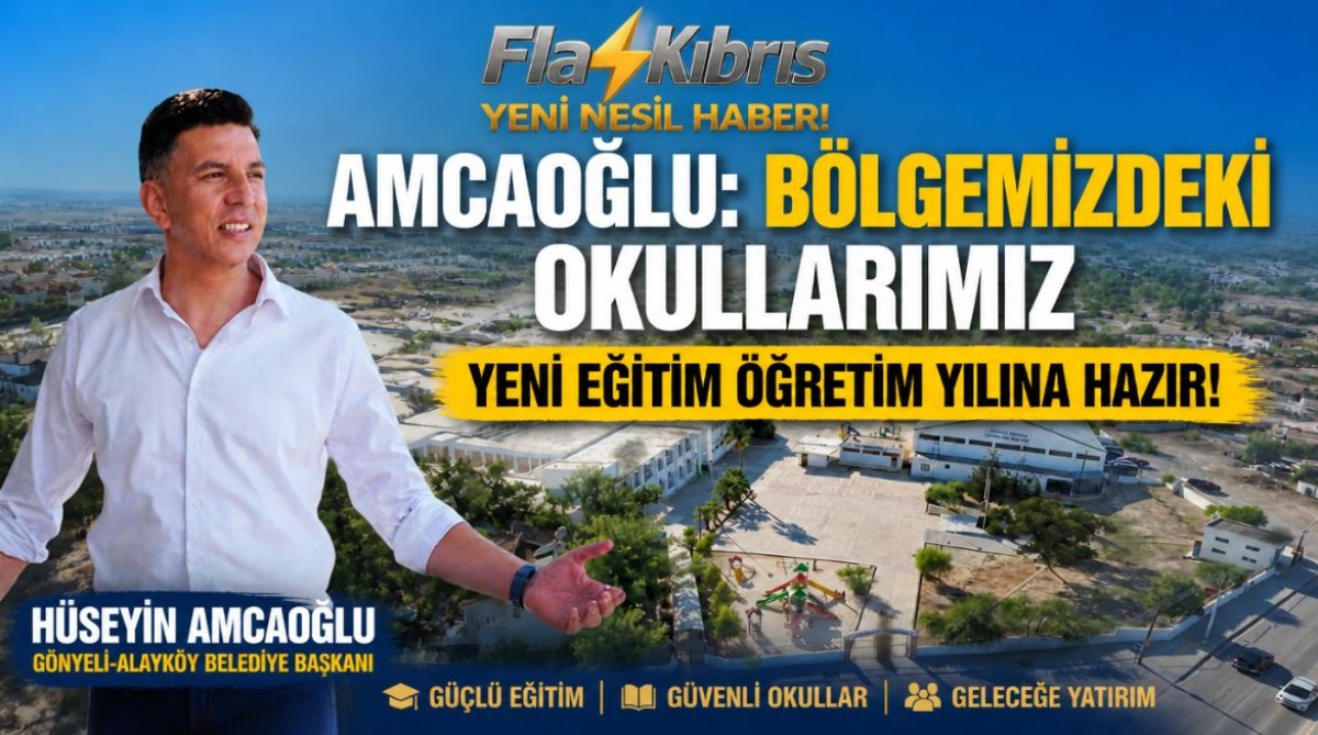 Amcaoğlu: Bölgemizdeki okullarımız yeni eğitim öğretim yılına hazır