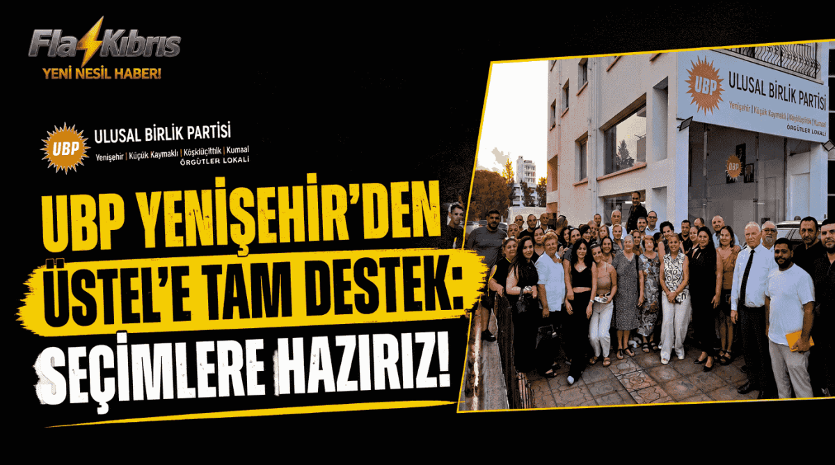 UBP Yenişehir’den Üstel’e Tam Destek: “Seçimlere Hazırız”