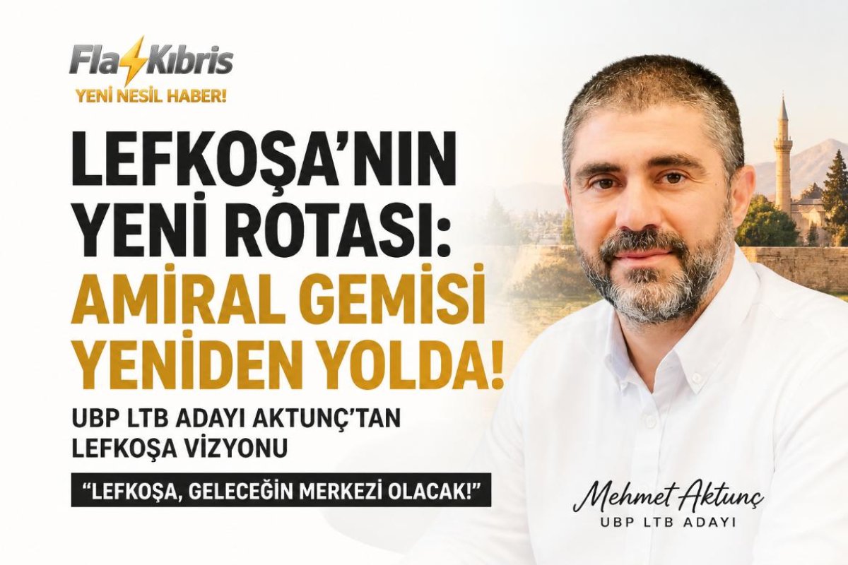 UBP Lefkoşa Belediye Başkan Adayı Aktunç: Başkent, başkent gibi yönetilecek