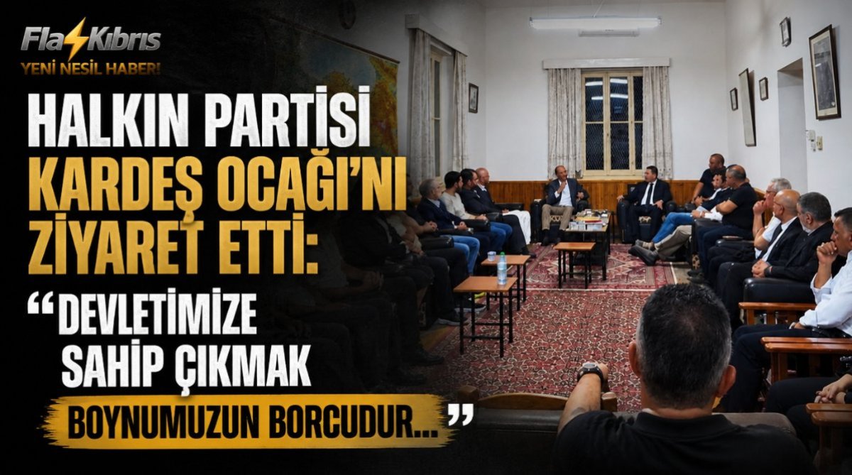 Halkın Partisi Kardeş Ocağı'nı ziyaret etti: Devletimize sahip çıkmak boynumuzun borcudur