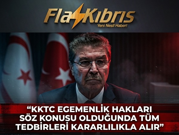 Ünal Üstel: KKTC egemenlik hakları söz konusu olduğunda tüm tedbirleri kararlılıkla alır