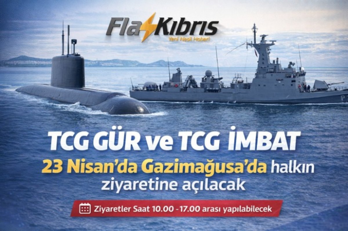 TCG Gür ve TCG İmbat 23 Nisan’da Gazimağusa'da halkın ziyaretine açılacak