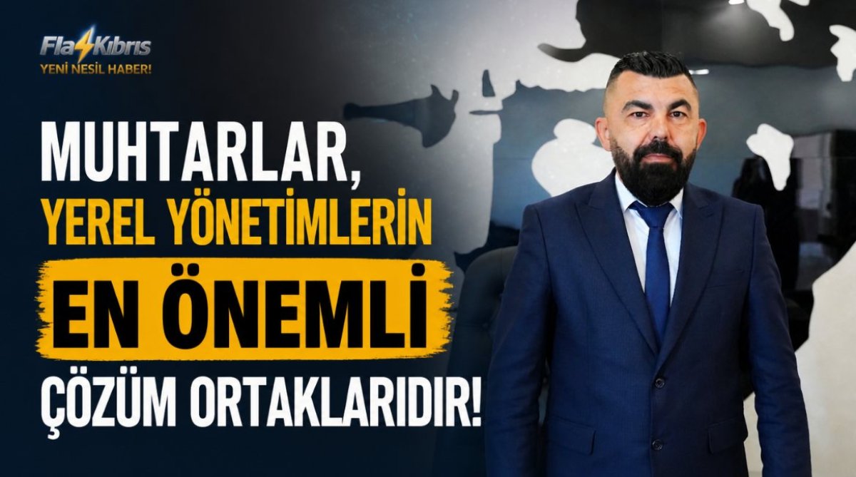 Kasım: Muhtarlar, yerel yönetimlerin en önemli çözüm ortaklarıdır