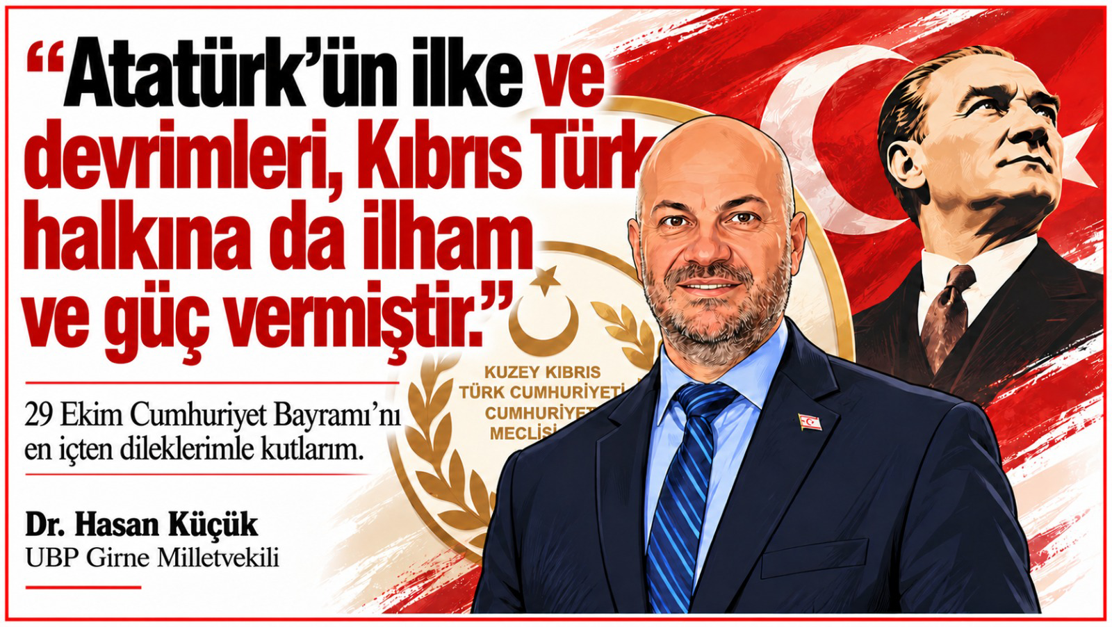 Hasan Küçük: Atatürk’ün ilke ve devrimleri Kıbrıs Türk halkına da ilham ve güç verdi