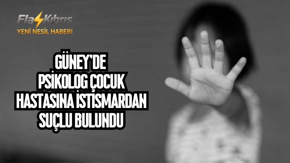Güney Kıbrıs’ta psikolog, çocuk hastasına cinsel istismardan suçlu bulundu