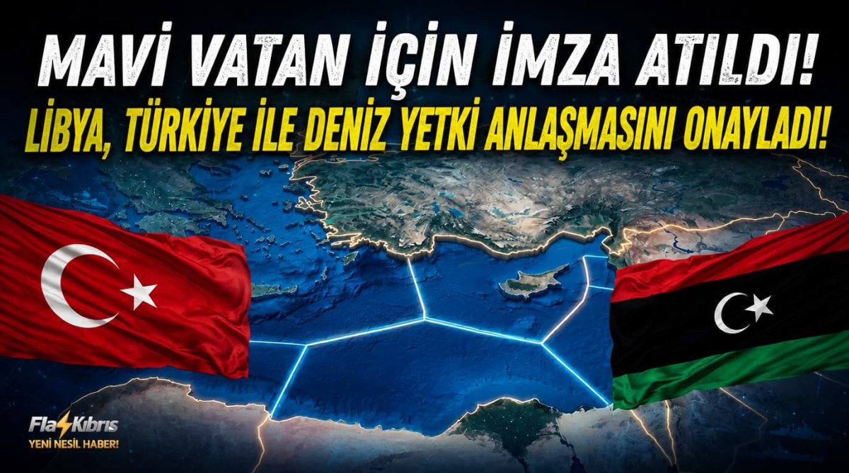 Mavi Vatan için imza atıldı! Libya, Türkiye ile deniz yetki anlaşmasını onayladı