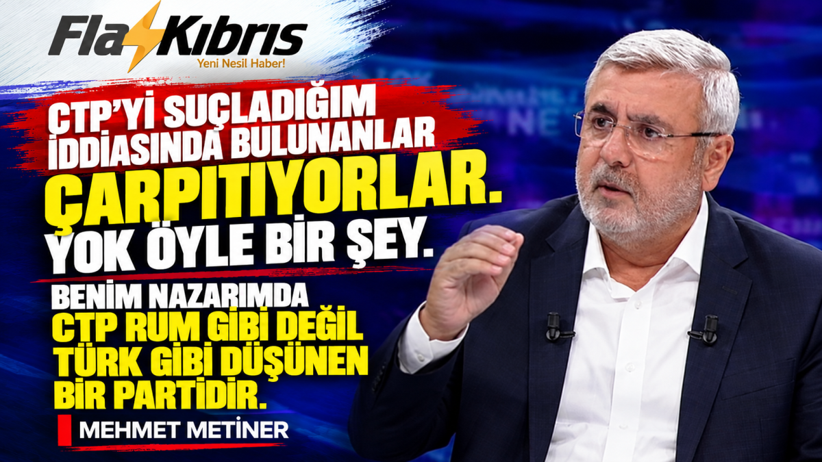 Metiner: “Sözlerim Çarpıtıldı, CTP’yi Hedef Almadım”
