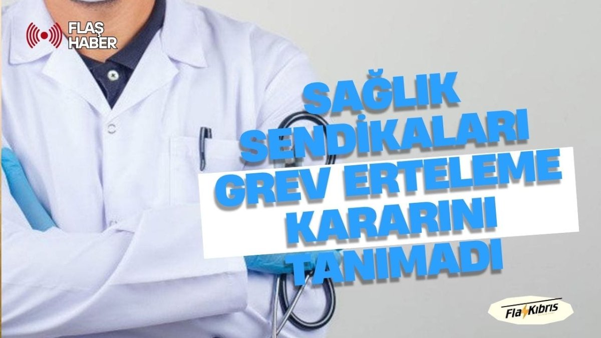 Sağlık Sendikaları Grev Erteleme Kararını Tanımadı
