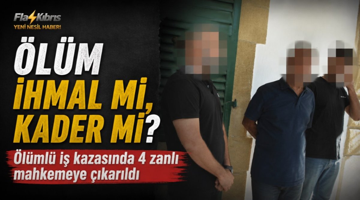 Ölümlü iş kazasında 4 zanlı mahkemeye çıkarıldı