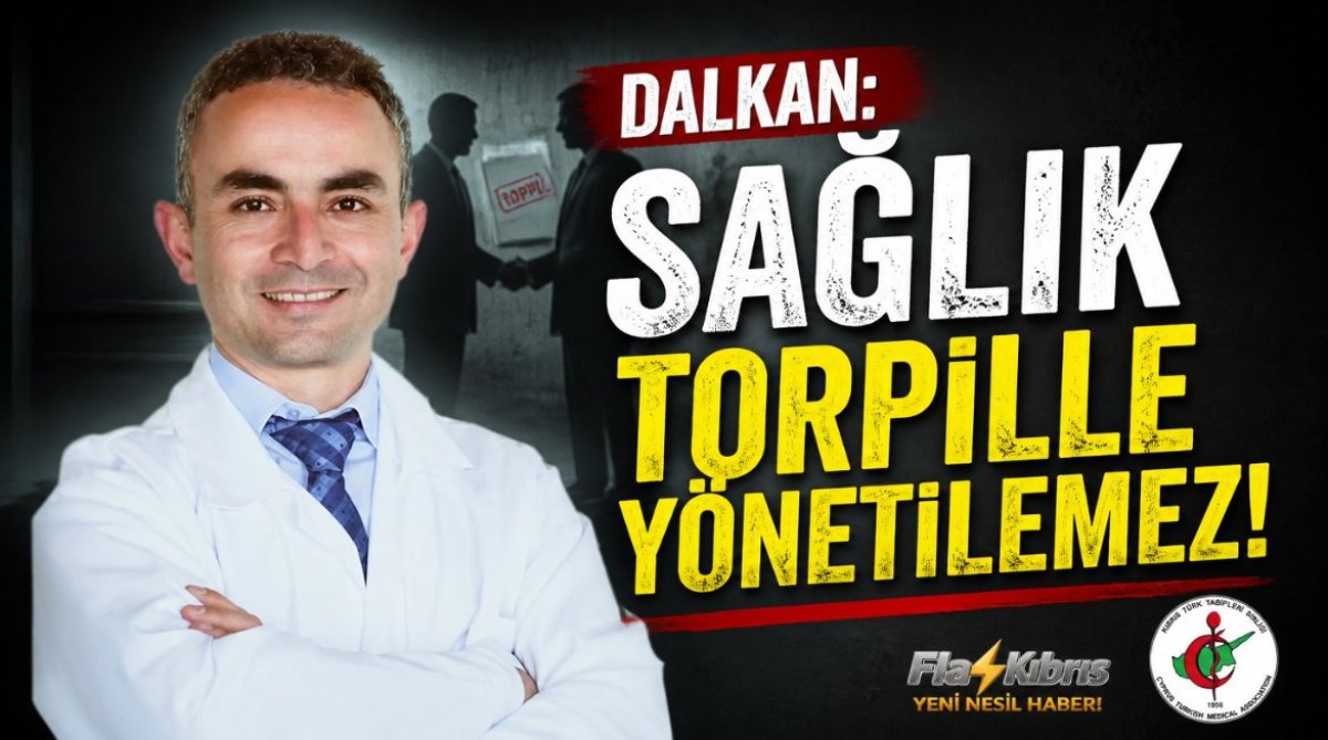 Dalkan: “Sağlık torpille yönetilemez”