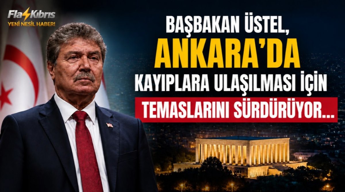 Başbakan Üstel, Ankara’da kayıplara ulaşılması için temaslarını sürdürüyor