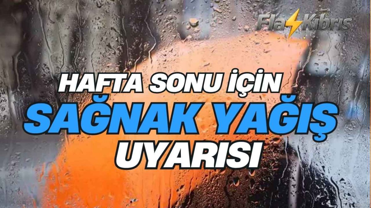 Hafta sonu sağnak bekleniyor
