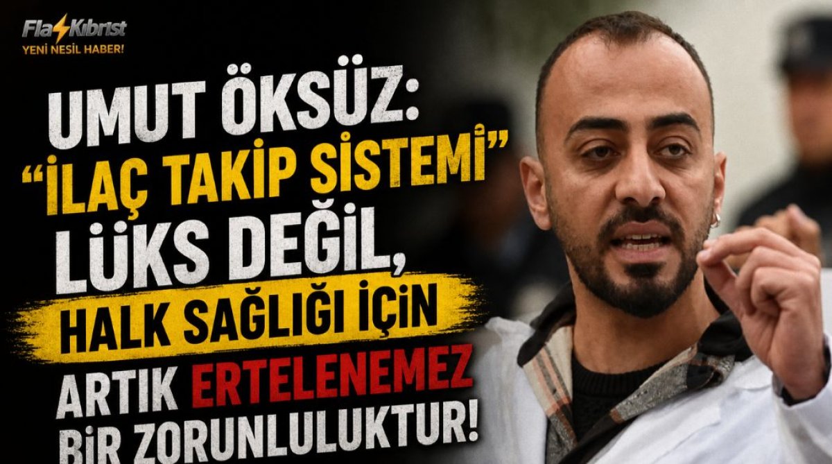Öksüz: ‘İlaç Takip Sistemi’ lüks değil, ihtiyaç