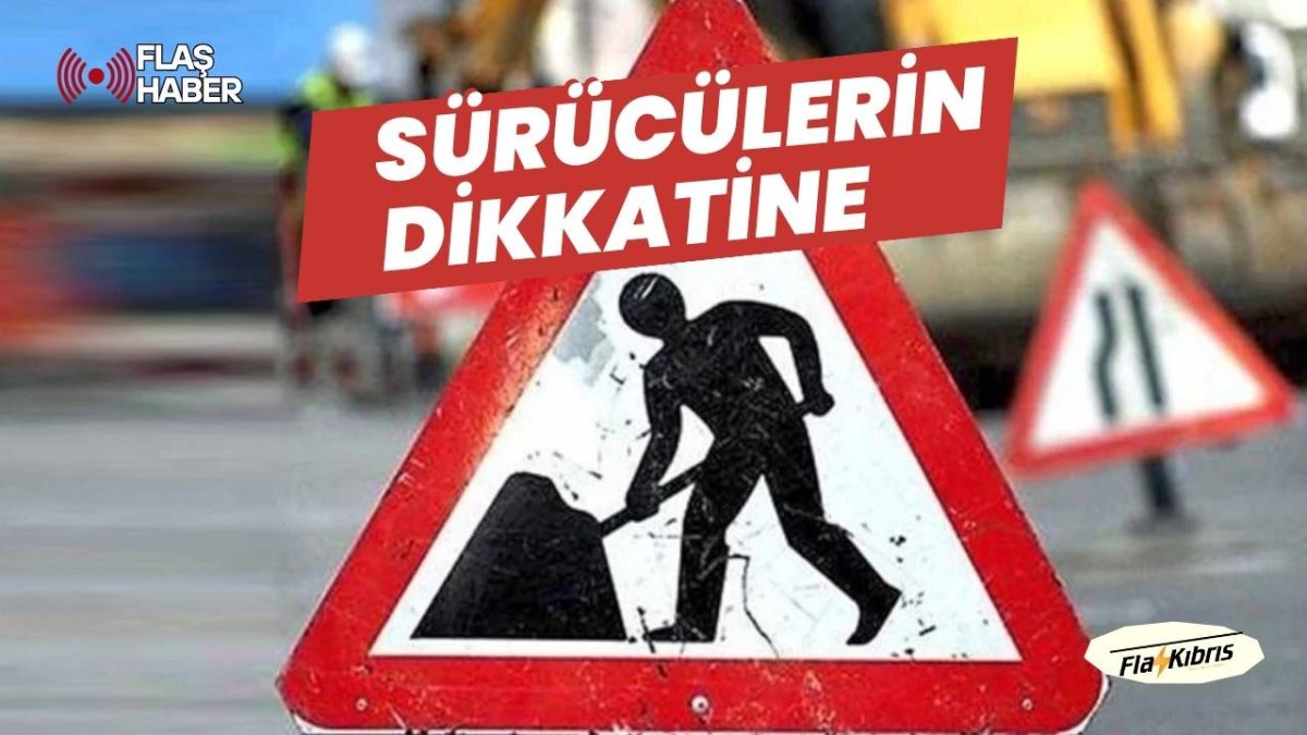Lefkoşa’da iki yol trafiğe kapatılacak