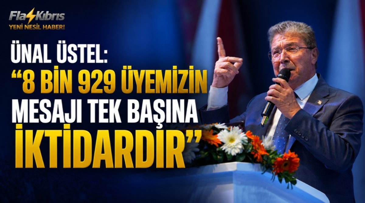 Üstel: “8 Bin 929 Üyemizin Mesajı Tek Başına İktidardır”