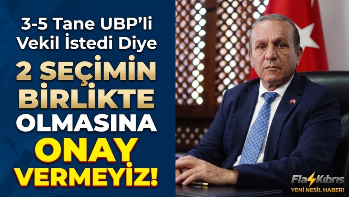 Fikri Ataoğlu: 3- 5 tane UBP’li vekil istedi diye 2 seçimin birlikte olmasına onay vermeyiz!