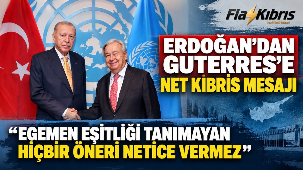 “Kıbrıs Türk halkının egemen eşitliğini ve eşit uluslararası statüsünü tanımayan hiçbir öneri netice vermeyecek”
