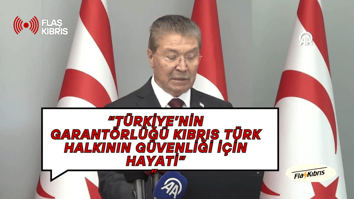 Üstel: Türkiye’nin garantörlüğü Kıbrıs Türk halkının güvenliği için hayati
