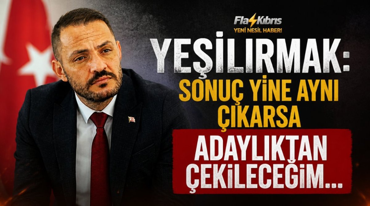 Yeşilırmak: Sonuç yine aynı çıkarsa adaylıktan çekileceğim