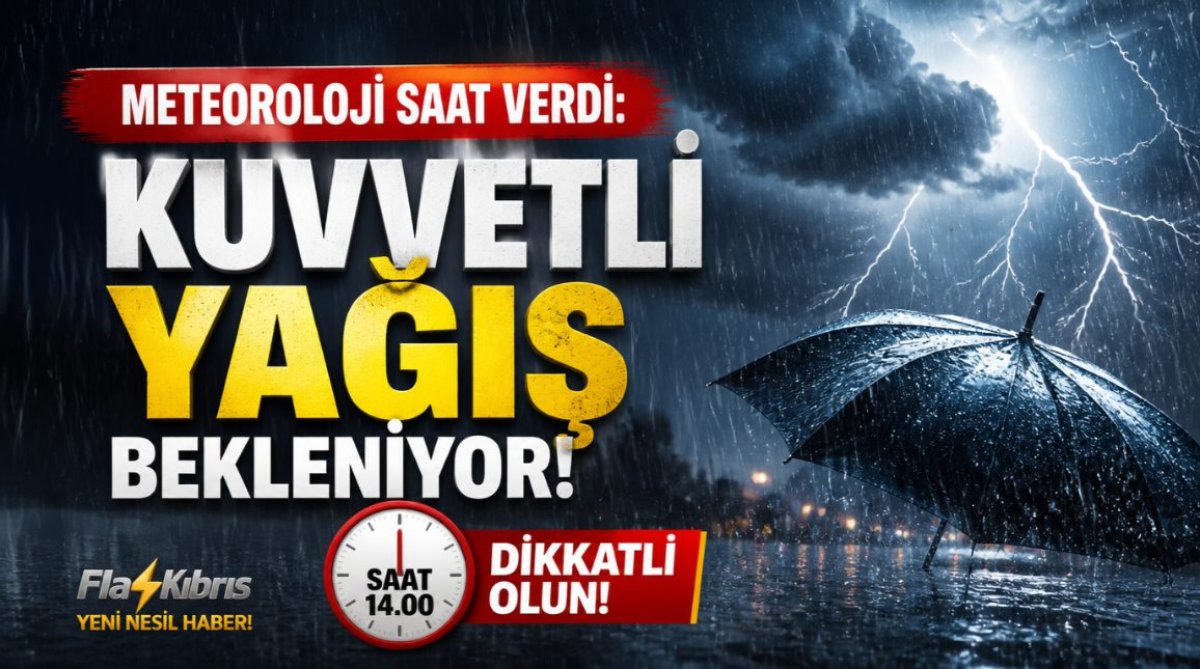 Meteoroloji saat verdi: Kuvvetli yağış bekleniyor