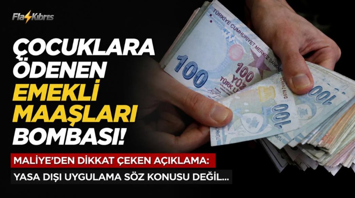 Maliye’den çocuklara ödenen emekli maaşları açıklaması