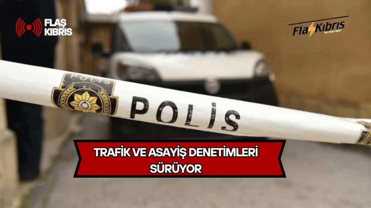 Ülke genelindeki asayiş ve trafik denetimleri gerçekleştirildi