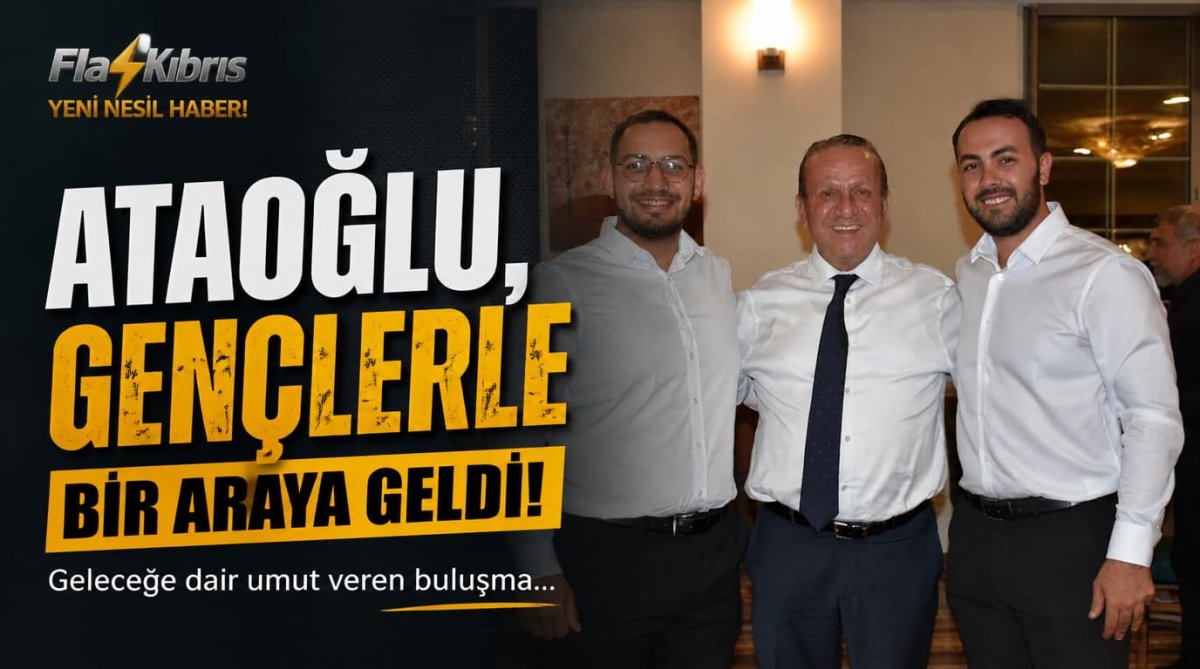 Ataoğlu, gençlerle bir araya geldi