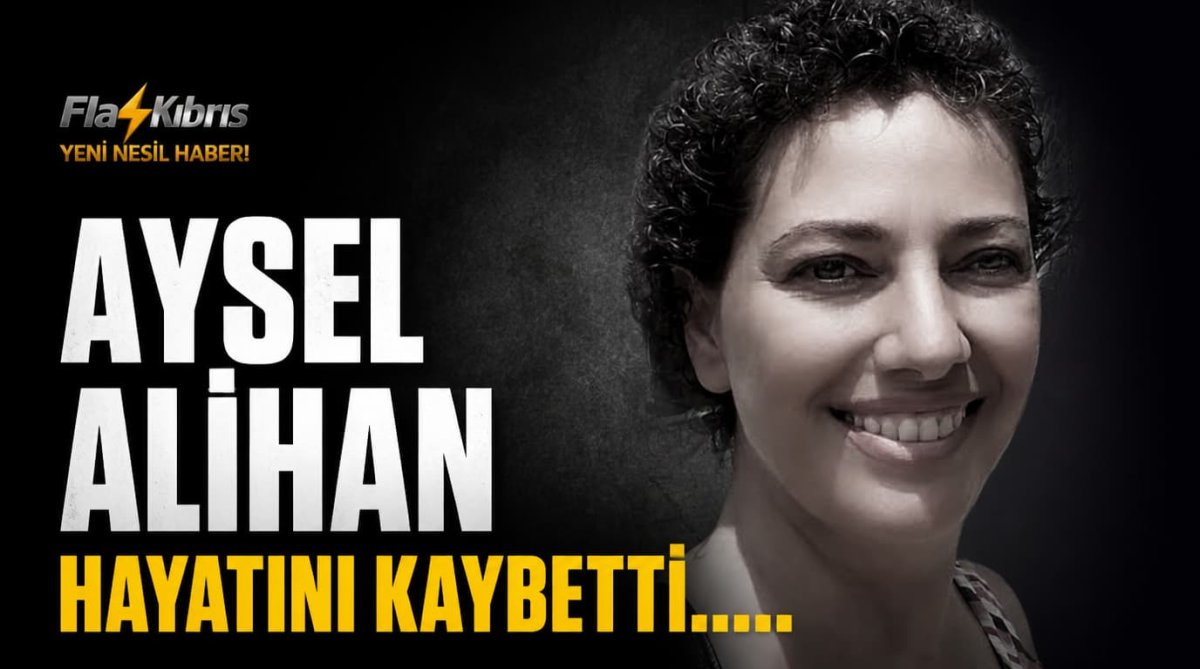 Aysel Alihan hayatını kaybetti