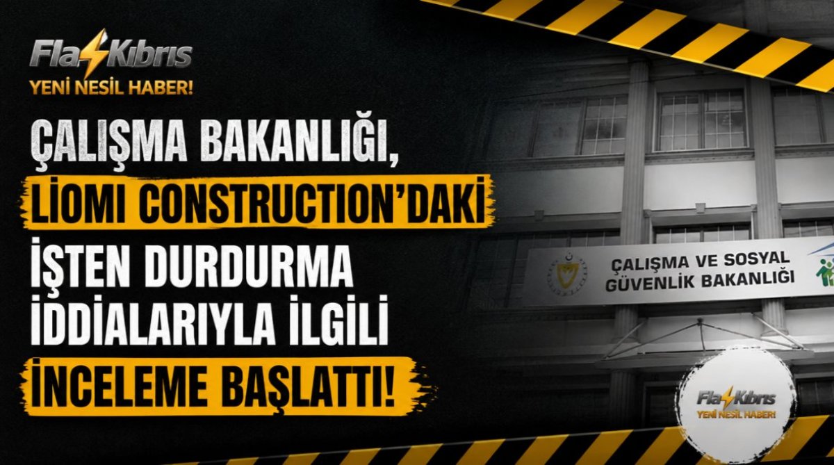 Çalışma Bakanlığı, Liomi Construction’daki işten durdurma iddialarıyla ilgili inceleme başlattı