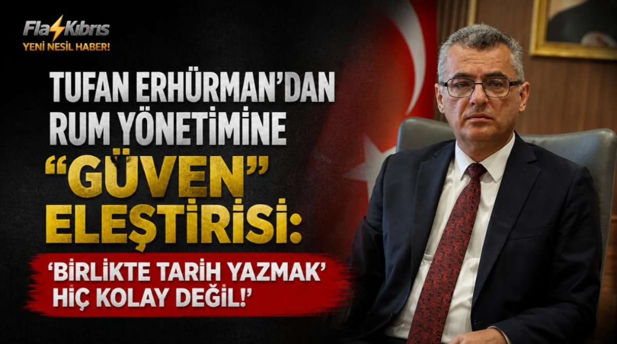 Tufan Erhürman’dan Rum Yönetimine “güven” eleştirisi
