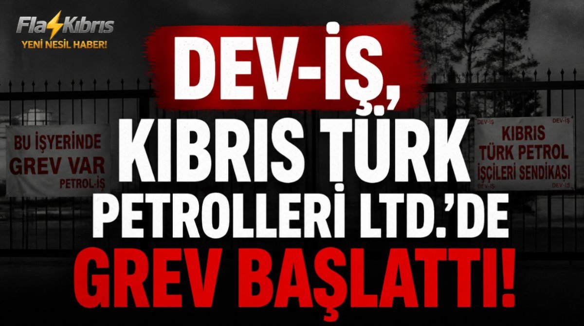 DEV-İŞ, Kıbrıs Türk Petrolleri Ltd.’de grev başlattı