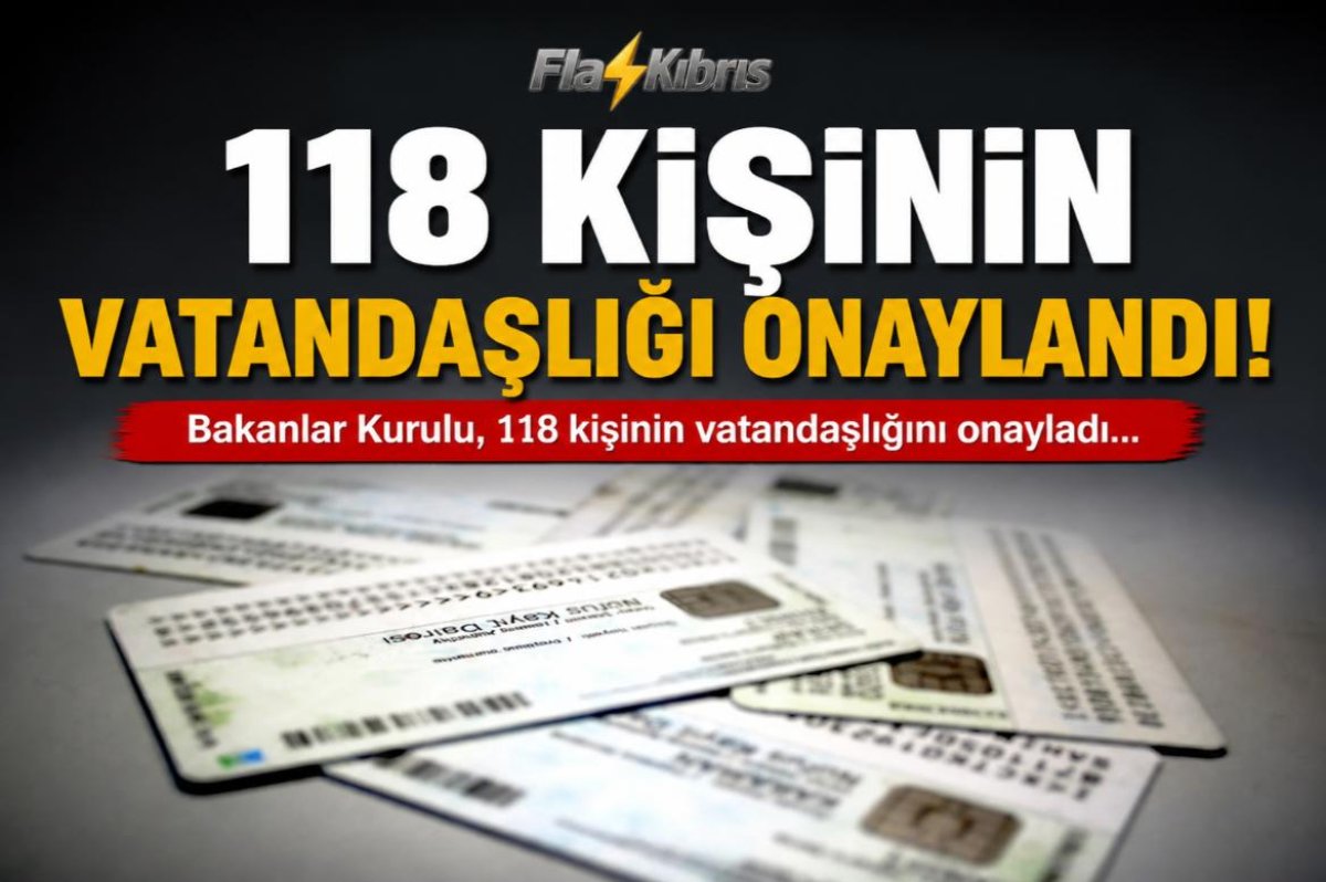 Bakanlar Kurulu, 118 kişinin vatandaşlığını onayladı