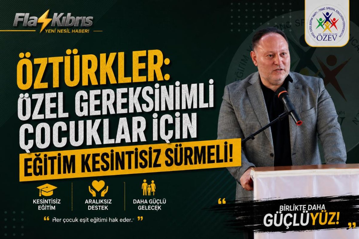 Öztürkler: Özel eğitime yapılan yatırım, geleceğimize yapılan en değerli yatırımdır