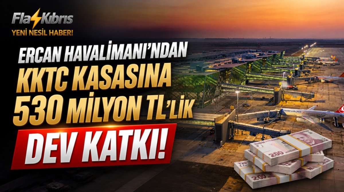 Ercan Havalimanı’ndan KKTC kasasına 530 milyon TL’lik dev katkı