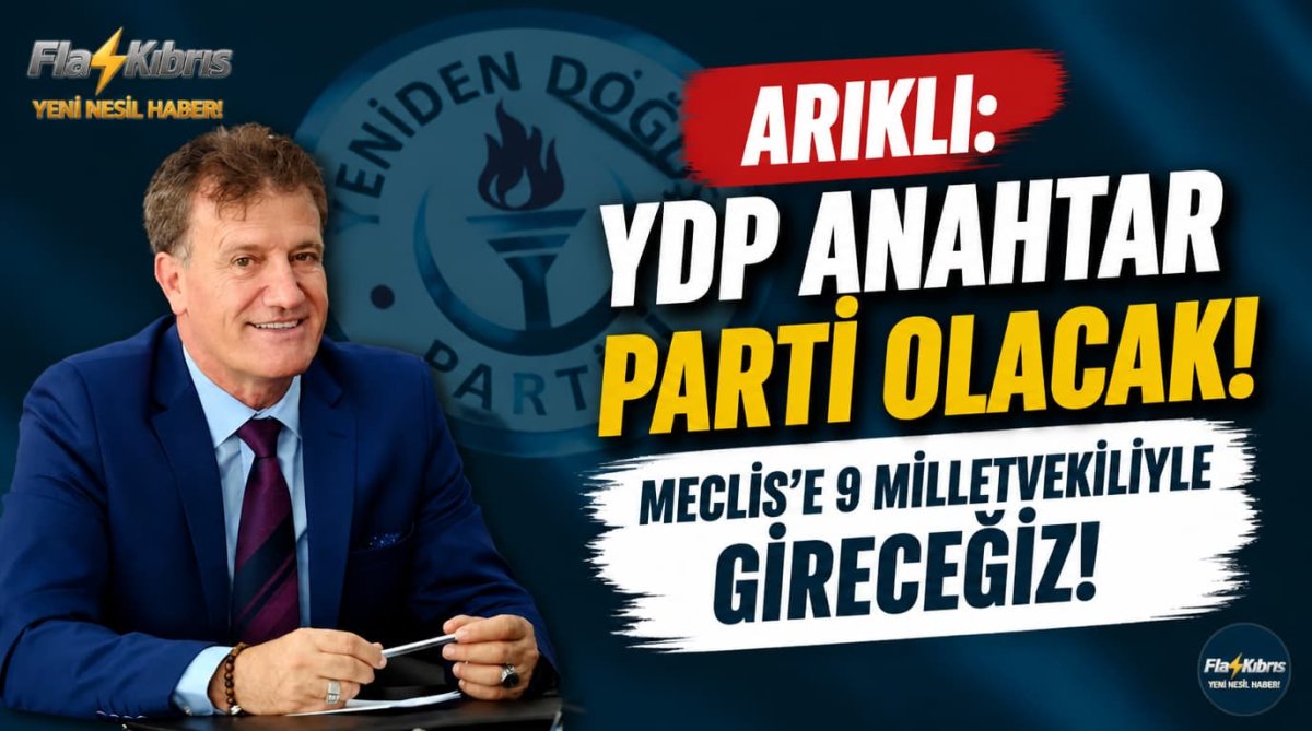 Arıklı: “YDP anahtar parti olacak, Meclis’e 9 milletvekiliyle gireceğiz”