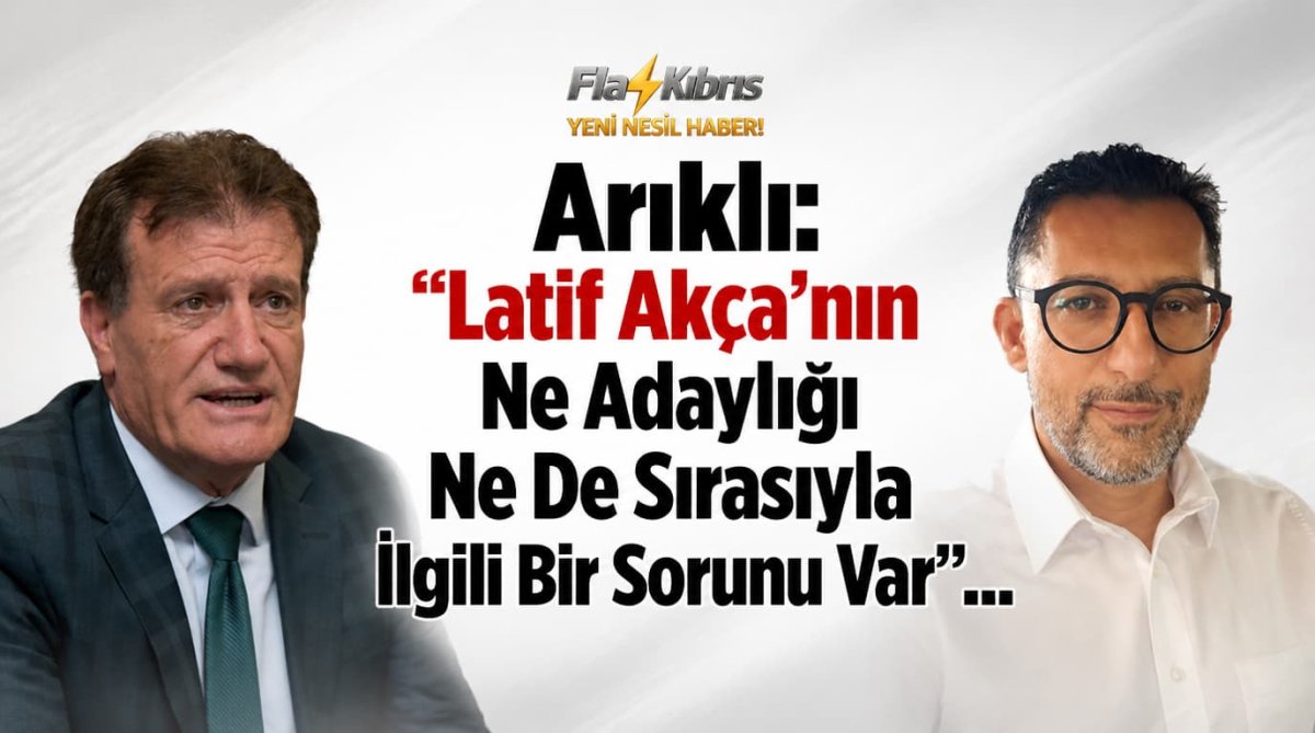 Arıklı: “Latif Akça’nın Ne Adaylığı Ne De Sırasıyla İlgili Bir Sorunu Var”
