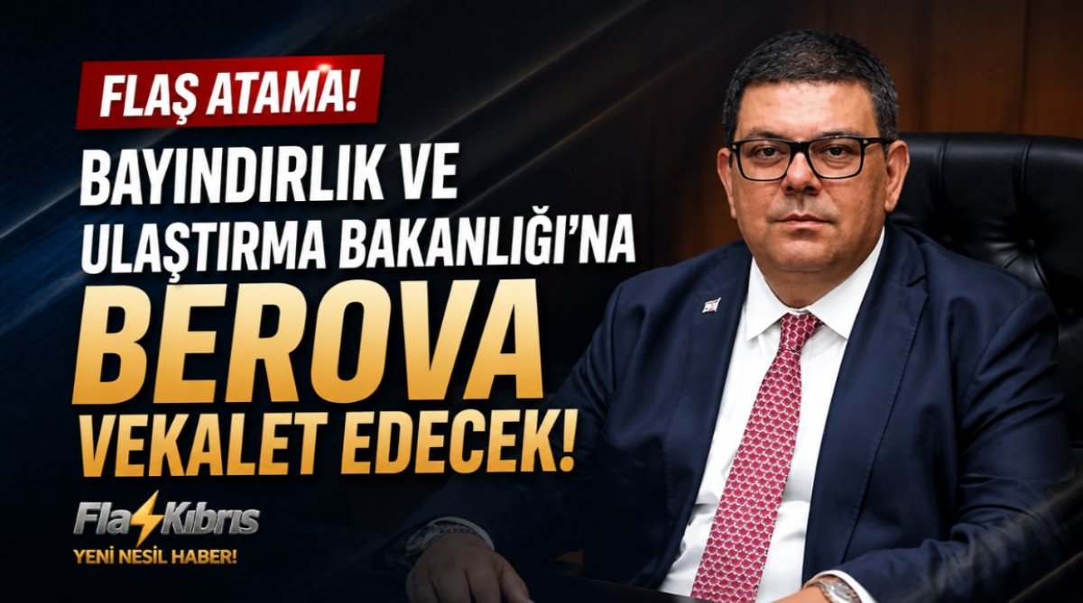 Bayındırlık ve Ulaştırma Bakanlığı’na Berova vekalet edecek