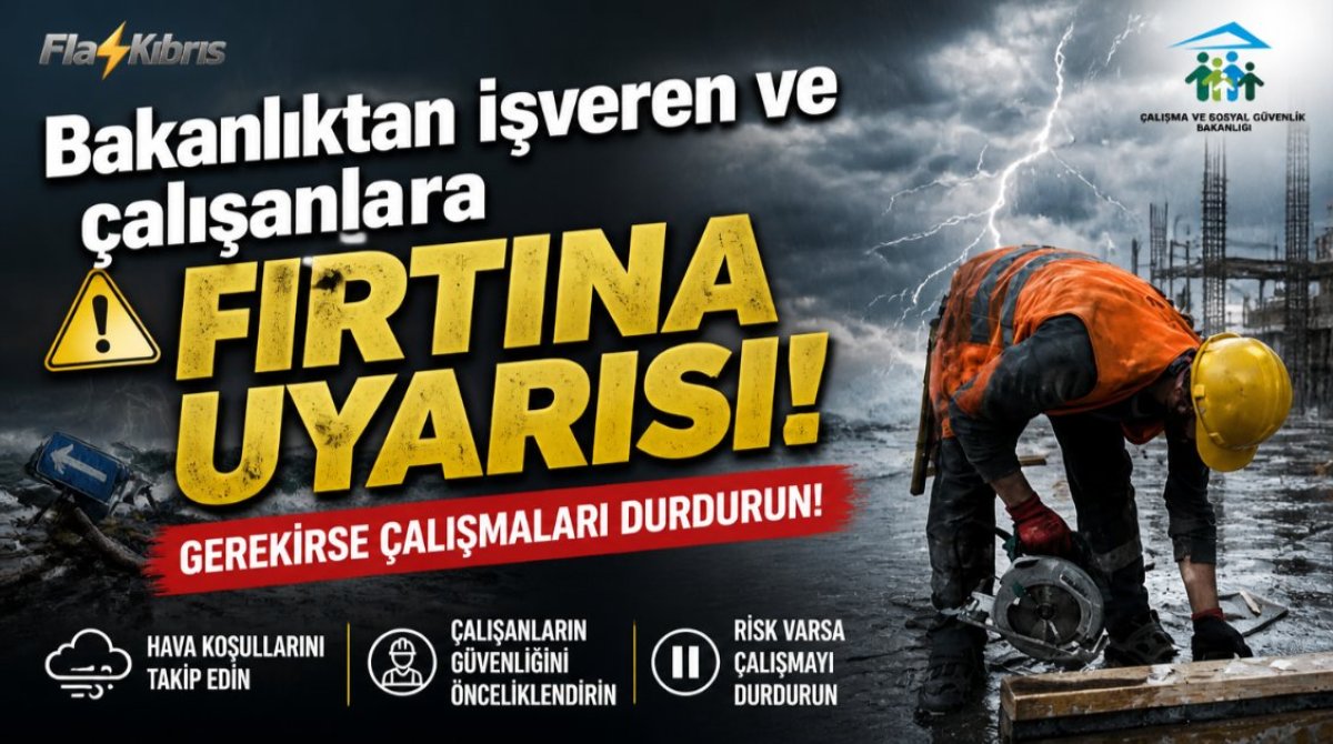 Bakanlıktan işveren ve çalışanlara fırtına uyarısı