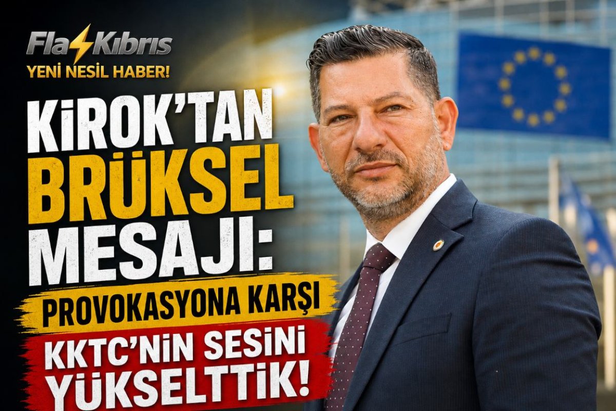 Kırok: Brüksel’de provokasyonlara boyun eğmedik, KKTC’nin sesini duyurduk