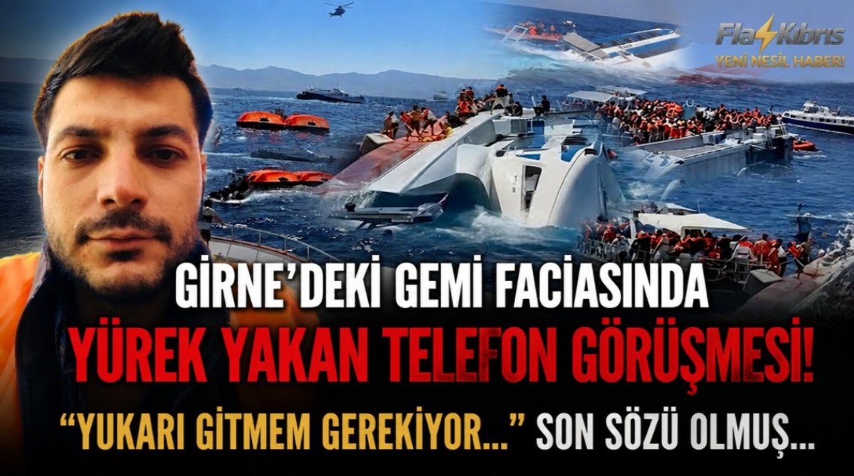 Girne'deki gemi faciasında yürek yakan telefon görüşmesi