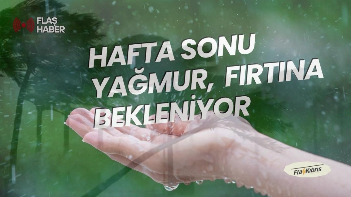 Hafta sonu yağmur, pazar ve pazartesi fırtına bekleniyor