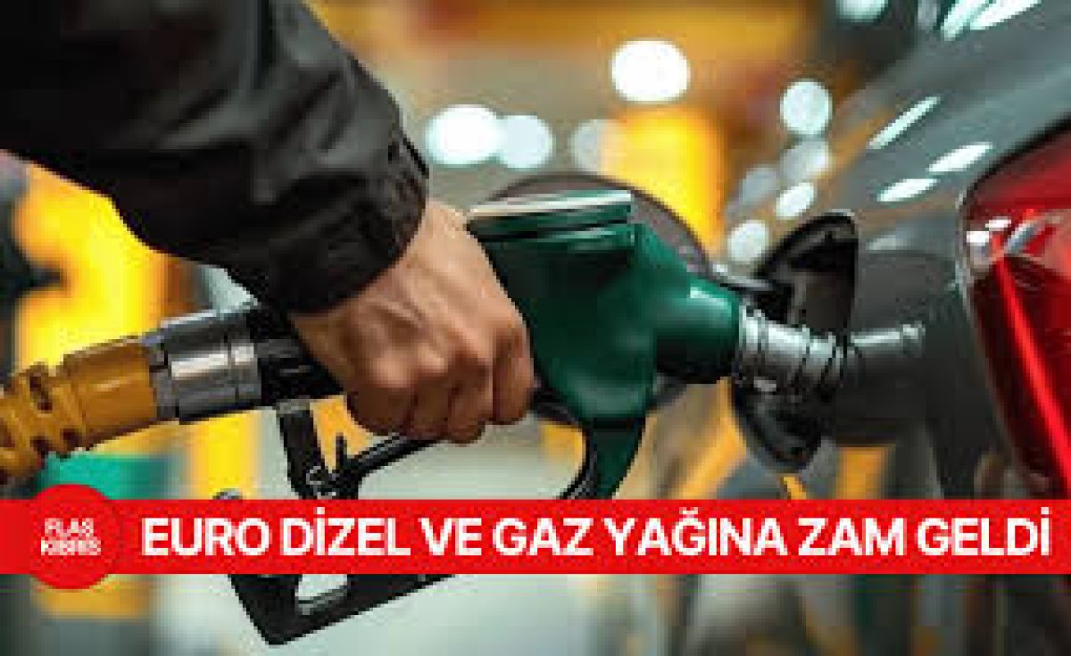 Euro Diesel ve gaz yağına zam!