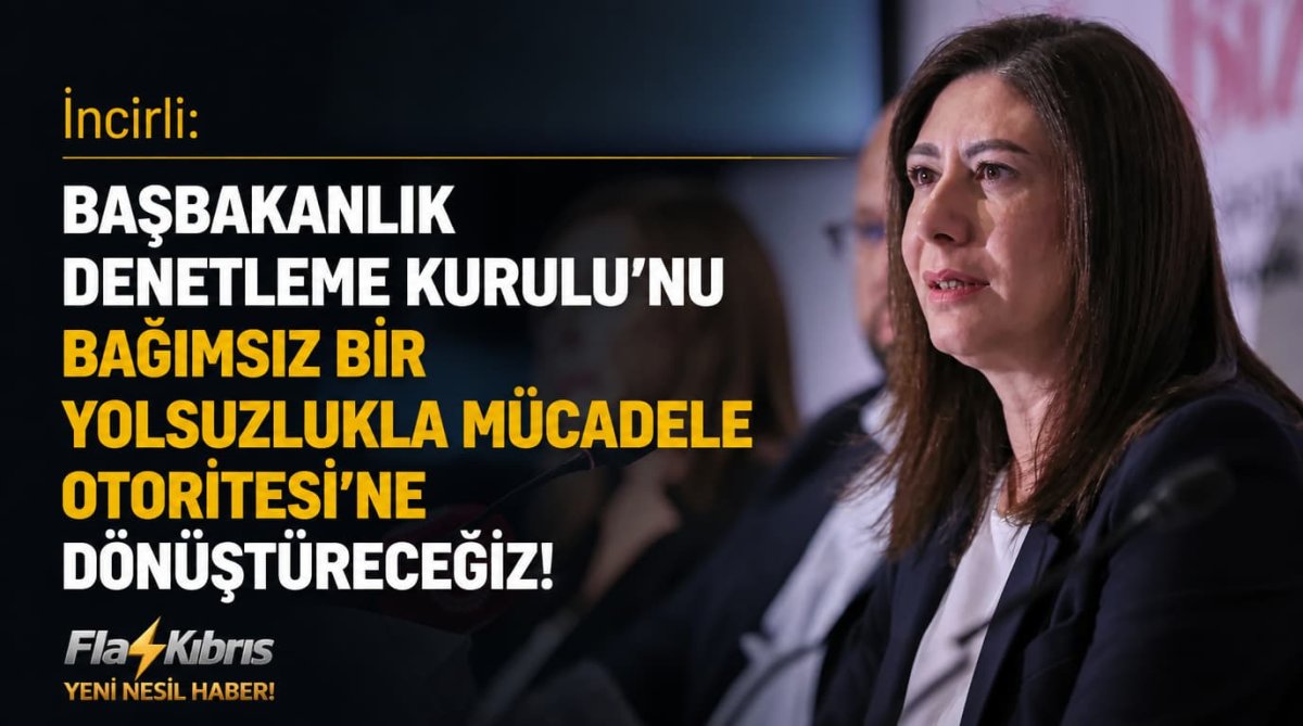 İncirli: Başbakanlık Denetleme Kurulu’nu bağımsız bir Yolsuzlukla Mücadele Otoritesi’ne dönüştüreceğiz