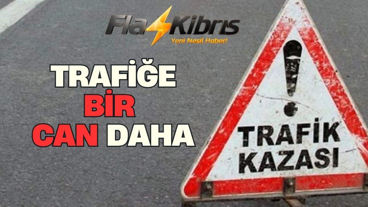 Trafikte bir can kaybı daha