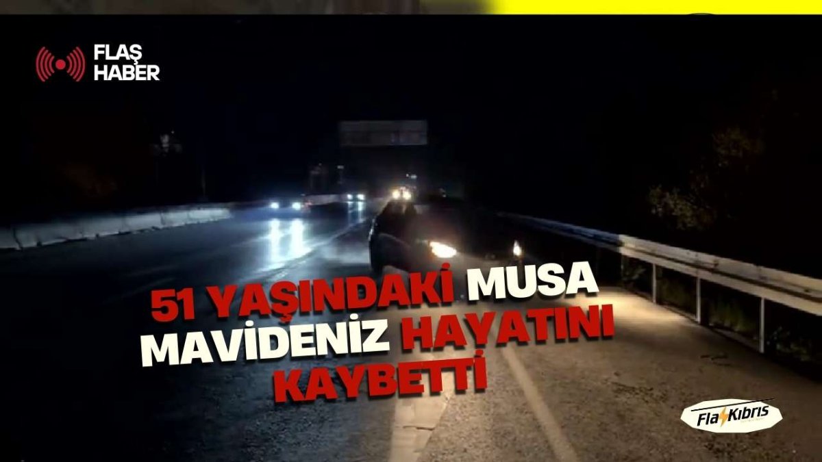 Girne-Lefkoşa ana yolunda kaza…51 yaşındaki Musa Mavideniz hayatını kaybetti