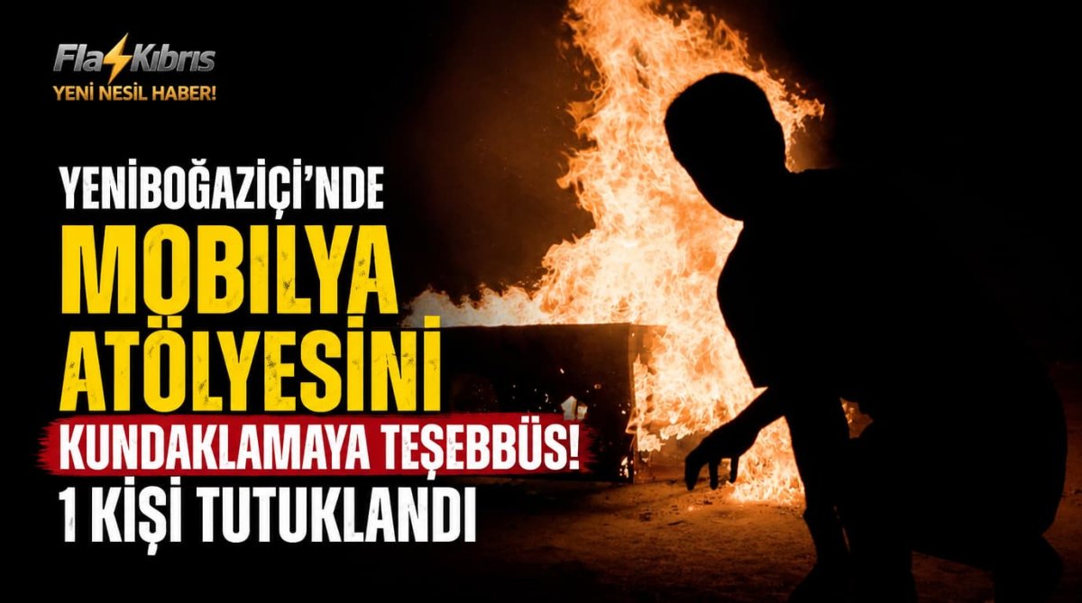 Yeniboğaziçi’nde mobilya atölyesini kundaklamaya teşebbüs: 1 kişi tutuklandı